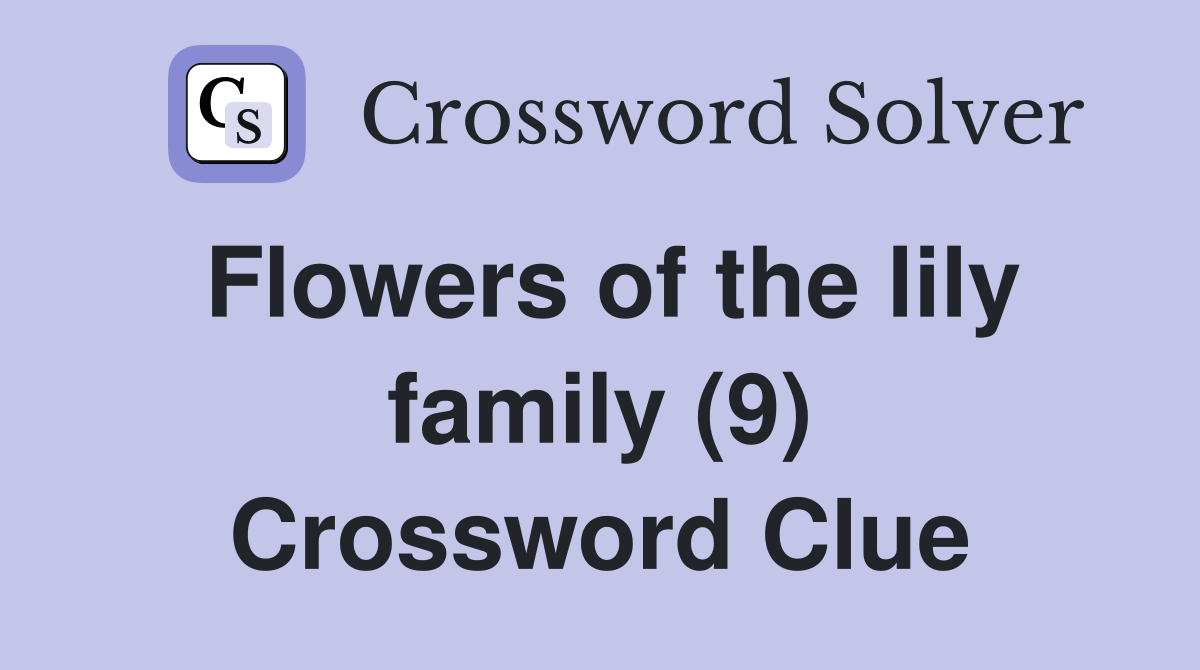 part of the lily family crossword clue